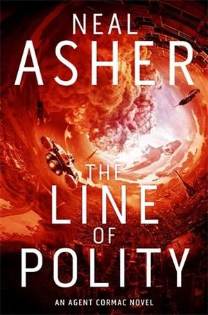 The Line of Polity : Agent Cormac : Agent Cormac : Book 2 - Neal Asher