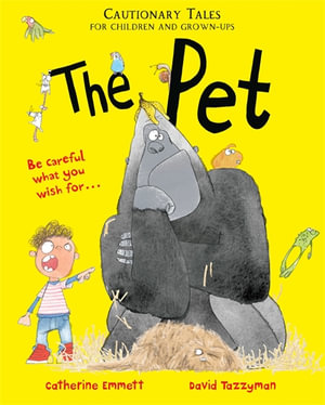 The Pet : Cautionary Tales for Parents and Children - Catherine Emmett