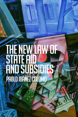 The New Law of State Aid and Subsidies - Pablo Ibanez Colomo