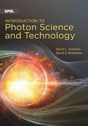Introduction to Photon Science and Technology : Press Monographs - David L. Andrews