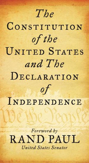 Constitution of the United States and The Declaration of Independence : Senator Rand Paul, Delegates of The Constitutional Convention - Delegates of The Constitutional Convention