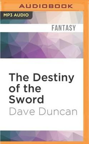 The Destiny of the Sword : Seventh Sword (Paperback) - Dave Duncan