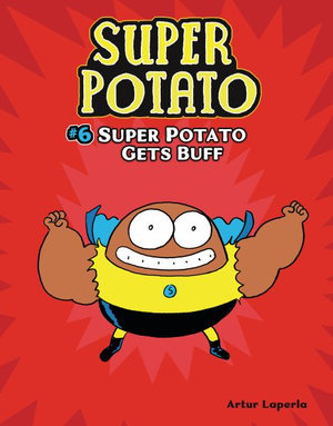 Super Potato Gets Buff : Book 6 - Artur Laperla