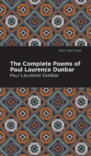 The Complete Poems of Paul Laurence Dunbar : Mint Editions - Paul Laurence Dunbar