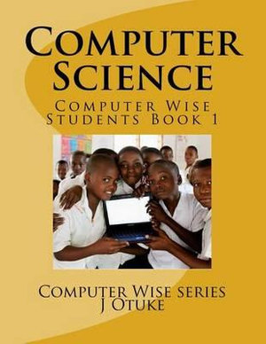 Computer Wise : Students Book 1 - J. O. Otuke Joo