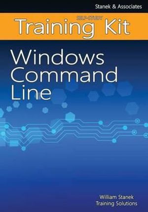 Windows Command Line Self-Study Training Kit - William Stanek Training Solutions