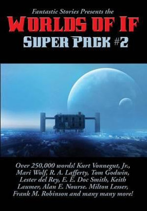 Fantastic Stories Presents the Worlds of If Super Pack #2 : Positronic Super Pack Series - Vonnegut Jr. Kurt