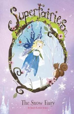 The Snow Fairy : Superfairies - Janey Louise Jones