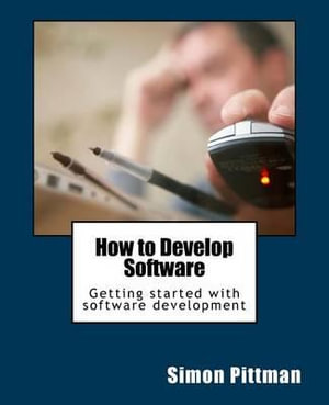 How to Develop Software - Simon Pittman