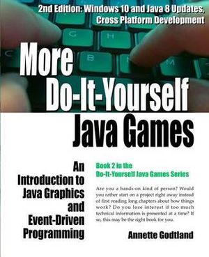 Do-It-Yourself Java Games : An Introduction to Java Graphics and Event-Driven Programming - Paul Godtland