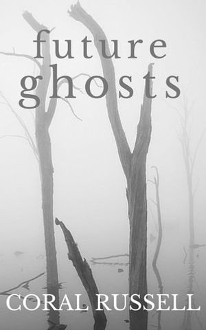 Future Ghosts - Coral Russell