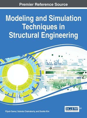 Modeling and Simulation Techniques in Structural Engineering - Pijush Samui