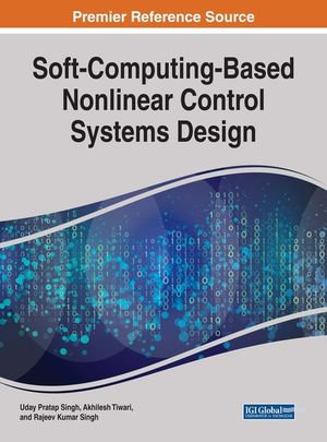 Soft-Computing-Based Nonlinear Control Systems Design - Uday Pratap Singh