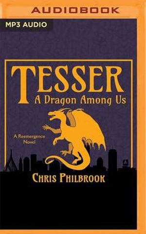 Tesser : A Dragon Among Us - Chris Philbrook