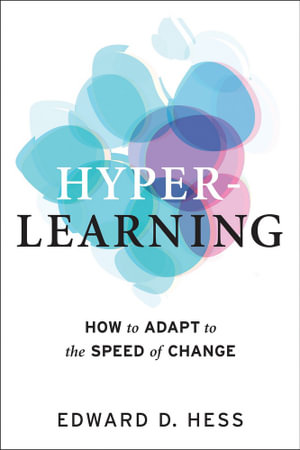Hyper-Learning : How to Adapt to the Speed of Change - Edward D. Hess