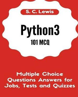 Python 3 Beginners Guide : Python3 Programming Qa - S C Lewis