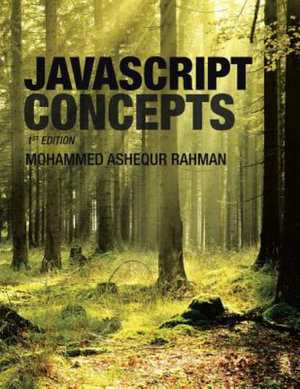 Javascript Concepts : 1st Edition - Mohammed Ashequr Rahman