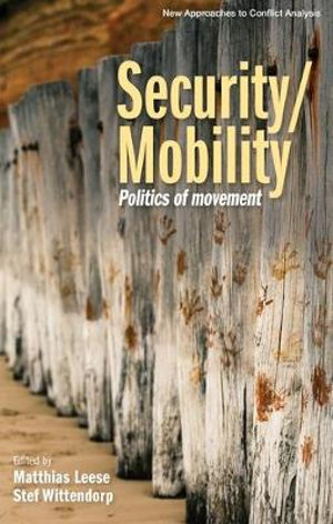 Security/Mobility : Politics of movement - Matthias Leese