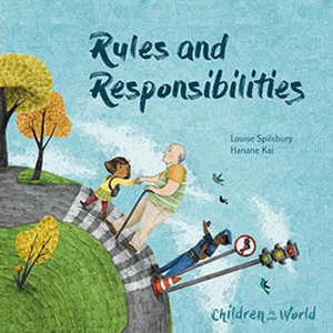 Rules and Responsibilities : Children in Our World - Louise Spilsbury