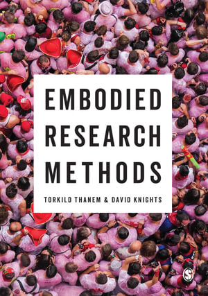 Embodied Research Methods - Torkild Thanem