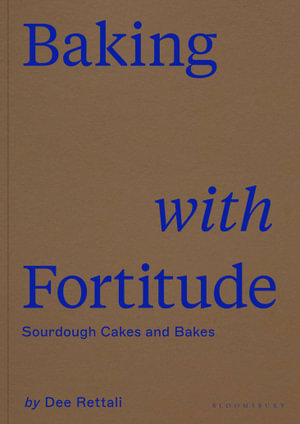 Baking with Fortitude : Winner of the Andre Simon Food Award 2021 - Dee Rettali