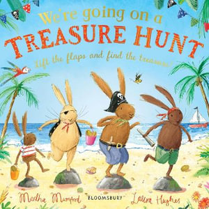 We're Going on a Treasure Hunt : A Lift-the-Flap Adventure - Martha Mumford