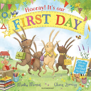 Hooray! It's Our First Day : A Starting School Lift-the-Flap Adventure - Martha Mumford