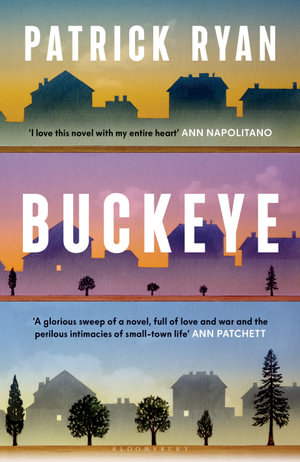 Buckeye : The international bestseller: 'It soars' Tom Hanks - Patrick Ryan