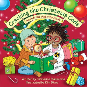 Cracking the Christmas Code : An Advent Activity Book - Catherine MacKenzie