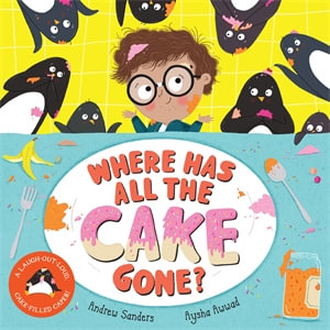Where Has All The Cake Gone? - Andrew Sanders