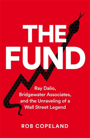 The Fund : Ray Dalio, Bridgewater Associates and The Unraveling of a Wall Street Legend - Chris Guillebeau