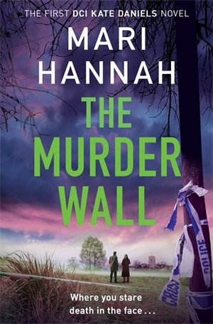 The Murder Wall : DCI Kate Daniels: Book 1 - Mari Hannah