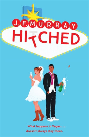 Hitched : Bridesmaids meets The Hangover, this is the funniest rom com you'll read this year! - J.F. Murray