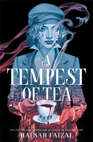 A Tempest of Tea : The must-read YA fantasy of 2024, from the author of TikTok sensation We Hunt the Flame - Hafsah Faizal
