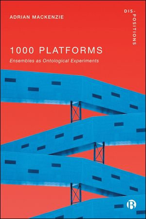1000 Platforms : Ensembles as Ontological Experiments - Adrian Mackenzie