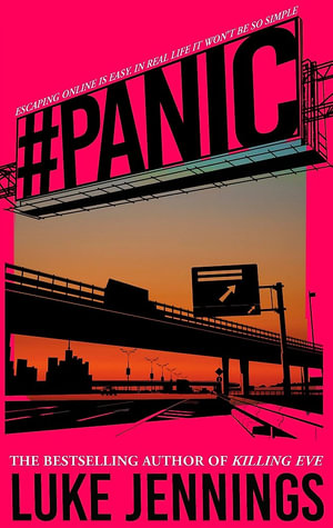 Panic : The thrilling new book from the bestselling author of Killing Eve - Luke Jennings