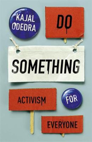 Do Something : Activism for Everyone - Kajal Odedra