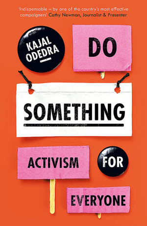 Do Something : Activism for Everyone - Kajal Odedra