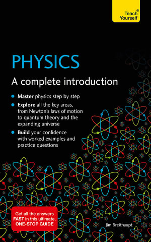 Physics : A complete introduction - Jim Breithaupt