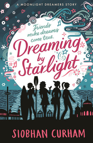 Dreaming by Starlight : Moonlight Dreamers - Siobhan Curham