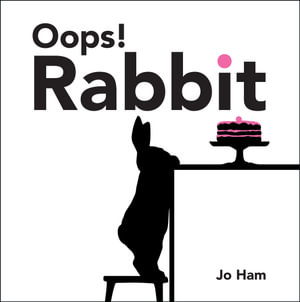Oops! Rabbit : Jo Ham’s Rabbit - Jo Ham