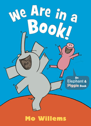 We Are in a Book! : Elephant and Piggie - Mo Willems