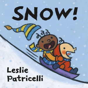 Snow! : Leslie Patricelli Board Books - Leslie Patricelli