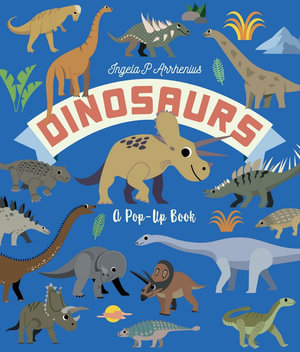 Dinosaurs : A Pop-Up Book - Ingela P. Arrhenius