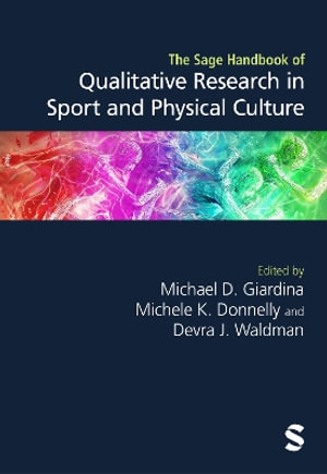 The Sage Handbook of Qualitative Research in Sport and Physical Culture - Michael D. Giardina