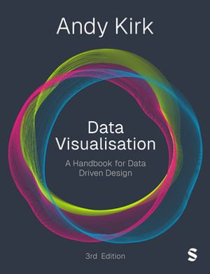 Data Visualisation : A Handbook for Data Driven Design - Andy Kirk