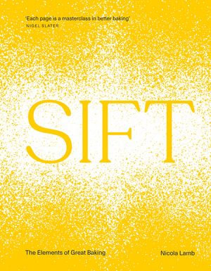 SIFT : The Sunday Times bestselling baking book - Nicola Lamb