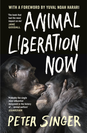 Animal Liberation Now - Peter Singer