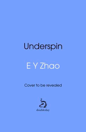 Underspin - E Y Zhao