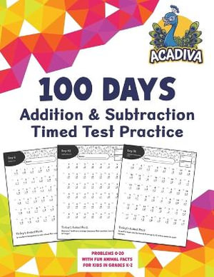 100 Days of Addition and Subtraction Timed Test Practice (0-20) : with Animal Facts for Kids in Grades K-2 - Acadiva